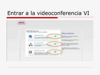 Entrar a la videoconferencia VI 