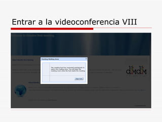 Entrar a la videoconferencia VIII 