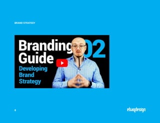 8
BRAND STRATEGY
 