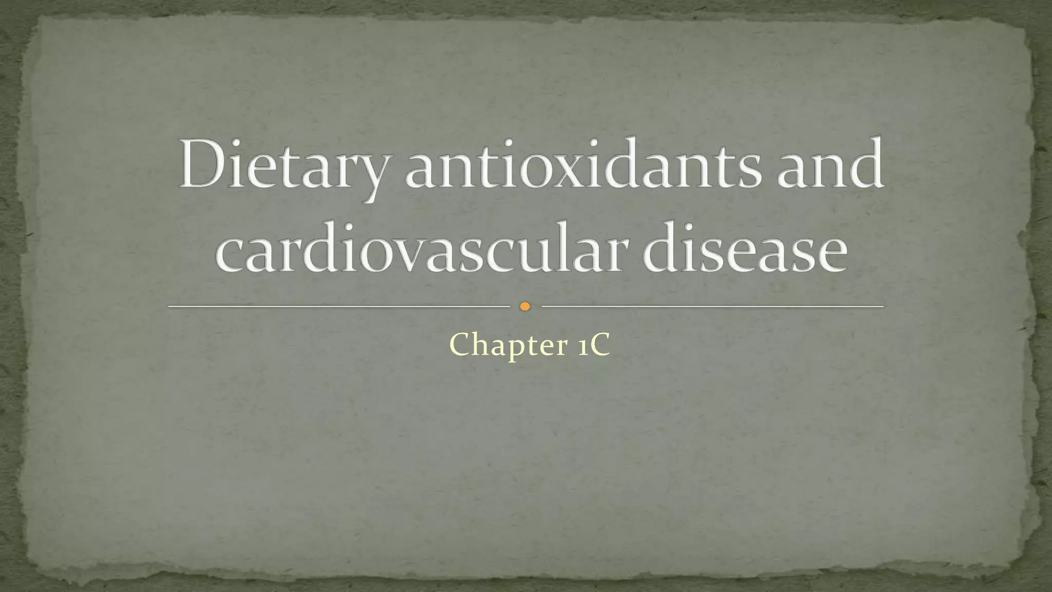 AS BiologyDietary antioxidants and cardiovascular disease PPT