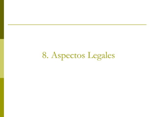 8. Aspectos Legales
 