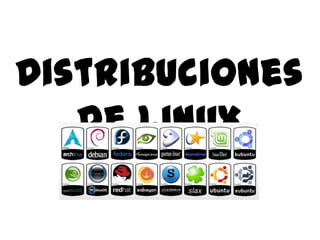 Distribuciones
de Linux

 