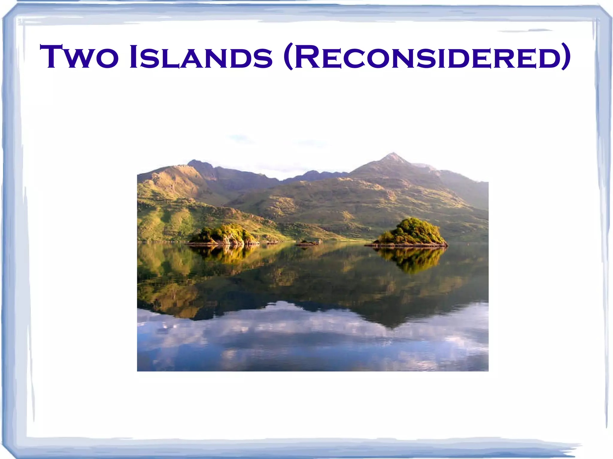 Two Islands (Reconsidered) 
