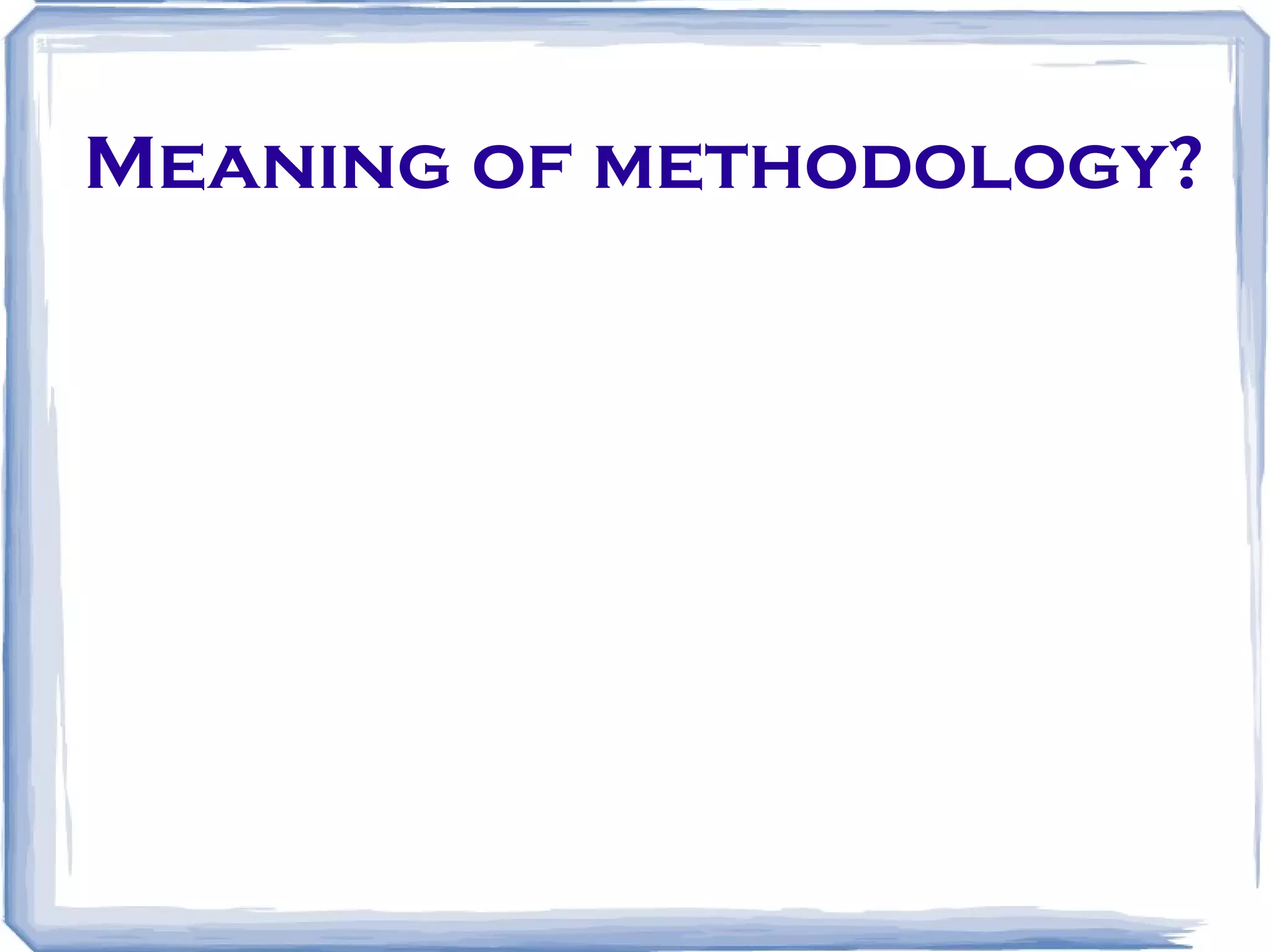 Meaning of methodology? 