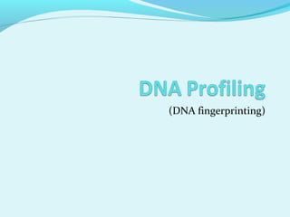 (DNA fingerprinting)
 