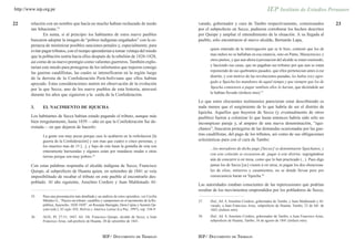 http://www.iep.org.pe


22      relación con un nombre que hacía no mucho habían rechazado de modo                         varado, gobernador y cura de Tambo respectivamente, comisionados                     23
        tan fehaciente.35                                                                          por el subprefecto en Secce, pudieron corroborar los hechos descritos
                En suma, si al principio los habitantes de estos nueve pueblos                     por Quispe y ampliar el entendimiento de la situación. A su llegada al
        buscaron adoptar la imagen de “pobres indígenas engañados” con la es-                      pueblo, sólo encontraron al nuevo alcalde, Bernardo Lapa,
        peranza de minimizar posibles sanciones penales y, especialmente, para
                                                                                                         quien enterado de la interrogación que se le hizo, contestó que los de
        evitar pagar tributos, con el tiempo aprenderían a tomar ventaja del miedo
                                                                                                         mas indios no se hallaban en esa estancia, sino en Pante, Marayniyocc y
        que la población sentía hacia ellos después de la rebelión de 1826-1828,
                                                                                                         otros puntos, y que aun ahora á persuacion del alcalde se estan reuniendo,
        así como de su nuevo prestigio como valientes guerreros. También explo-
                                                                                                         y haciendo sus casas, que no pagaban sus tributos por que aun se estan
        tarían este miedo para protegerse de los infortunios que trajeron consigo
                                                                                                         reponiendo de sus quebrantos pasados, que ellos pertenecian antes á ese
        las guerras caudillistas, las cuales se intensificaron en la región luego
                                                                                                         distrito, y con motivo de las revoluciones pasadas, les había (sic) agre-
        de la derrota de la Confederación Perú-boliviana que ellos habían
                                                                                                         gado a Yquicha los mandones de aquel tiempo y que siempre que los de
        apoyado. Estas consideraciones nutren mi observación de la evolución
                                                                                                         Yquicha comienzen a pagar tambien ellos lo harían, que diciéndole así
        por la que Secce, uno de los nueve pueblos de esta historia, atravesó
                                                                                                         le habían llevado (énfasis mio).37
        durante los años que siguieron a la caída de la Confederación.
                                                                                                   Lo que estos elocuentes testimonios parecieran estar describiendo es
        3.     EL NACIMIENTO DE IQUICHA                                                            nada menos que el surgimiento de lo que habría de ser el distrito de
                                                                                                   Iquicha. Aquellos que huyeron de Secce (y eventualmente de otros
        Los habitantes de Secce habían estado pagando el tributo, aunque más                       pueblos) fueron a colonizar lo que hasta entonces habría sido sólo un
        bien irregularmente, hasta 1839 —año en que la Confederación fue de-                       inconspicuo paraje y, al amparo de una nueva denominación, “iqui-
        rrotada— en que dejaron de hacerlo:                                                        chanos”, buscaron protegerse de las demandas ocasionadas por las gue-
               La gente son muy pocas porque case lo acabaron en la rrebolucion [la                rras caudillistas, del pago de los tributos, así como de sus obligaciones
               guerra de la Confederación] y son mas que cuatro o cinco personas, y                eclesiásticas para con el cura de Tambo:
               los muertos mas de 15 [...], y bajo de este haun la gentalla de esta son
                                                                                                         ...los moradores de dicho pago [Secsec] se denominaron Yquichanos, y
               enteramente harruendas y algunos estan por mandarse mudar a otras
                                                                                                         con este colorido se escusaron de pagar á este distrito, segregándose
               tierras porque son muy pobres.36
                                                                                                         aún de concurrir á oir misa, como que lo han practicado (...). Pues digo
        Con estas palabras respondía el alcalde indígena de Secce, Francisco                             jamas los de Secca [sic] vienen á oir misa, ni pagan los dos obenciona-
        Quispe, al subprefecto de Huanta quien, en setiembre de 1841 se veía                             les de olios, entierros y casamientos, no se donde llevan pero por
        imposibilitado de recabar el tributo en este pueblo al encontrarlo des-                          consecuencia haran en Yquicha.38
        poblado. Al año siguiente, Anselmo Cordero y Juan Maldonado Al-
                                                                                                   Las autoridades estaban conscientes de las repercusiones que podrían
                                                                                                   resultar de los movimientos emprendidos por los pobladores de Secce,
        35.    Para una presentación más detallada y un análisis de estos episodios, ver Cecilia
               Méndez G., “Pactos sin tributo: caudillos y campesinos en el nacimiento de la Re-   37.   Ibid., fol. 4, Anselmo Cordero, gobernador de Tambo, y Juan Maldonado y Al-
               pública, Ayacucho, 1828-1850”, en Rossana Barragán, Dora Cajías y Seemin Qa-              varado, a Juan Francisco Arias, subprefecto de Huanta, Tambo, 23 de feb. de
               yum (eds.), El siglo XIX, Bolivia y América Latina (La Paz, 1997), esp. 538-9.            1842 (énfasis mío).
        36.    AGN, PL 27-51, 1847, fol. 10r, Francisco Quispe, alcalde de Secce, a Juan           38.   Ibid., fol. 8, Anselmo Cordero, gobernador de Tambo, a Juan Francisco Arias,
               Francisco Arias, sub-prefecto de Huanta, 20 de setiembre de 1841.                         subprefecto de Huanta, Tambo, 16 de agosto de 1841 (énfasis mío).



                                                         IEP/ DOCUMENTO DE TRABAJO                 IEP/ DOCUMENTO DE TRABAJO
 