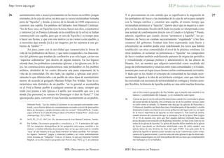 http://www.iep.org.pe


26      asentamientos más o menos permanentes en las menos accesibles yungas                       Y es precisamente en este sentido que es significativa la migración de                          27
        orientales de la ceja de selva, un área que (a veces) reclamaban formaba                   los pobladores de Secce a las montañas de la ceja de selva para cumplir
        parte de “Iquicha” y donde, a inicios de la década de 1840 empezaron a                     con la liturgia católica y construir una capilla, al mismo tiempo que
        construir una capilla. En palabras del labrador José Manuel Cárdenas:                      reclamaban pertenecer a “Iquicha”. Quiere decir que su negativa a cum-
        “los de Secc-secc, en Yquicha oyen la misa, hacen sus olios, casamientos                   plir con las demandas fiscales del Estado no puede ser interpretada como
        y entierros [y] en Pantecc [ubicado en la cordillera de la selva] se hallan                una actitud de confrontación directa con el Estado o la Iglesia.46 Puede,
        construyendo una capilla, para que el cura de Yquicha á su tiempo pase                     además, significar que cuando decían “pertenecer a Iquicha”, los po-
        á hacer sus fiestas, y que con este motivo ya no vienen a este pueblo, y                   bladores de Secce no estaban necesariamente “engañando” a los fun-
        si necesitan algo manda [sic] a sus mugeres, por no sujetarse á este go-                   cionarios del gobierno. Estaban más bien expresando cuán fuerte y
        bierno de Tambo”.44                                                                        eficazmente un nombre podía estar redefiniendo los lazos que habían
                Así pues, junto con la movilidad que caracterizaba la forma de                     establecido con otras comunidades al nivel de la práctica cotidiana. En
        vida de los pobladores de Secce, y que tanto exasperaba a los funciona-                    otras palabras, al reclamar su pertenencia a “Iquicha” los campesinos
        rios del gobierno que trataban de confinarlos a un solo lugar, yacían sus                  de Secce estaban también redefiniendo patrones de migración periódica
        “aspectos sedentarios” por decirlo de alguna manera. En los lugares                        y remodelando el paisaje político y administrativo de las alturas de
        adonde iban, los pobladores construían iglesias; y las iglesias son, de le-                Huanta. Así, un nombre que adquirió notoriedad como resultado del
        jos, las construcciones arquitectónicas más perdurables en los pueblos                     juego de enfrentamientos y alianzas entre estas comunidades y el Estado,
        andinos, alrededor de las cuales discurría una parte importante de la                      terminó por crear un lugar cuyos límites serían continuamente recreados.
        vida de la comunidad. De otro lado, las capillas e iglesias eran preci-                    Y dado que en los Andes el concepto de comunidad no ha estado nece-
        samente lo que diferenciaba a un pueblo de otros tipos de asentamiento                     sariamente ligado a la idea de un territorio contiguo, sino que más bien
        menor, de acuerdo al geógrafo Mariano Felipe Paz Soldán. Eran la ca-                       ha coexistido con nociones de territorialidad no contigua y límites siem-
        racterística más distintiva de un pueblo: “en lo general se acostumbra                     pre flexibles, la historia de Iquicha podría ser una entre muchas historias
        en el Perú a llamar pueblo á cualquier reunion de casas, siempre que
        están [sic] juntos á una Iglesia o Capilla, por miserable que sea y en                            con el Diccionario geográfico de Paz Soldán, que es mucho más sensible a los
        donde [las personas] se reunen los Domingos ó dias de fiesta”.45 Una                              matices y complejidades del lenguaje, y a la realidad de cada región.
        iglesia podía, pues, convertir el más humilde asentamiento en un pueblo.                   46.    A pesar de que no me ha sido posible determinar cuándo fue construida la iglesia
                                                                                                          del actual pueblo de Iquicha, ésta contrasta con las de los pueblos vecinos, tanto
               Deborah Poole: “[en los Andes] el territorio es un concepto activamente cons-              en estilo como en tamaño. Es bastante más alta que las iglesias de Huaychao y
               truido, cuyos límites deben ser constantemente recreados a través de intercambio           Uchuraccay (pueblos que hasta hace poco formaban parte de haciendas) y resulta
               diario de obsequios y saludos formales entre los vecinos”. Deborah Poole, “Lands-          desproporcionada con relación a la escasa población del lugar (¿tal vez un signo
               capes of Power in a Cattle-Rustling Culture of Southern Andean Peru”. Dialectical          de la mayor importancia de Iquicha en otros tiempos?). Está hecha de piedra,
               Anthropology, XII (1988), 384.                                                             usando técnicas de construcción que se asemejan a las de la época Wari (siglos
                                                                                                          VI al XI de nuestra era), pero que bien pueden haberse empleado hace unas
        44.    AGN, PL, 27-51, 1847, fol. 24v, declaraciones de José Manuel Cárdenas, Tambo.
                                                                                                          pocas décadas (conversación con Katharina Schreiber, en base a mis fotos de los
        45.    Paz Soldán, Diccionario geográfico y estadístico, p. 15. A principios del siglo            restos de la iglesia de Iquicha). La iglesia de Iquicha difiere también de la iglesia
               XX las categorías demográficas de los geógrafos eran menos sensibles a los                 de Secce, que puede ser fácilmente identificada como de estilo español, una
               matices y estaban imbuidas de jerarquías fijas en las que intervenía la variable           iglesia típica de una doctrina de fines del siglo XVIII. Una gran parte de la
               “raza” de una manera en la que hasta entonces no había sucedido. Por ejemplo,              iglesia de Iquicha se quemó (como sucedió con la de Uchuraccay) como conse-
               los lugares “menores” (pagos y estancias) tendían a ser vistos indistintamente             cuencia de la guerra reciente, y son los restos de estas iglesias lo que he observado.
               como moradas de “indígenas”. Esto es, al menos, lo que nos transmite Germán                Trabajos arqueológicos en esta zona podrían dar nuevas luces que complementen
               Stiglich, en su Diccionario geográfico del Perú (Lima, 1922), p. 5, en contraste           mis hallazgos (y lo no hallado).



                                                         IEP/ DOCUMENTO DE TRABAJO                 IEP/ DOCUMENTO DE TRABAJO
 