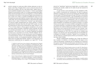http://www.iep.org.pe


12      persistí, teniendo en cuenta que indios realistas aparecían en otras re-                    pista de los “iquichanos” aparecía por ningún lado, y ya estaba a punto                       13
        giones, como Puno, Arequipa, Oruro y Cuzco. Casos de curacas (los se-                       de darme por vencida, cuando me di cuenta de que esta ausencia de
        ñores nativos andinos, jefes de lo que Murra llamó “grupos étnicos” y                       pistas era la pista.
        que los españoles designaron como “naciones” o “reinos”), que alegaban                             Lo que me llevó a esta conclusión, en Lima, alrededor de 1993,
        lealtad a la corona desde el siglo XVI, en litigios que podían durar siglos,                fue el análisis, asentamiento por asentamiento, de todos los padrones
        habían sido documentados por otros investigadores y no fueron difíciles                     tributarios existentes para la provincia de Huanta (que abarcaban desde
        de encontrar en los archivos. Estos procesos legales eran una práctica no                   fines del siglo XVIII hasta principios del siglo XIX) que se encontraban
        poco común en los Andes. La prueba de fidelidad del curaca al rey era                       en el Archivo General de la Nación, y que corroboraban la no existencia
        un requisito necesario para legitimar su propio estatus y privilegios como                  de Iquicha como un asentamiento oficialmente demarcado (mucho menos
        “indio noble” que la corona protegía porque se valía de ellos para reclutar                 como un grupo de gente) y, paralelamente a ello, la re-lectura en mis
        mano de obra y cobrar el tributo de las “naciones” que representaban.                       fuentes del lenguaje con el que los contemporáneos de la rebelión monar-
        Los procesos legales protagonizados por curacas realistas se tornaron                       quista designaban a los habitantes de las alturas de Huanta y a la región
        especialmente frecuentes hacia fines del siglo XVIII cuando, con el fin                     misma, así como aquel con el que los rebeldes se designaban a sí mismos,
        de contrarrestar los efectos del levantamiento de Túpac Amaru en 1780-                      sus cuarteles generales y sus pueblos de origen. También contrasté estos
        1781, la Corona empezó a ofrecer jugosas recompensas a los curacas                          testimonios con evidencia análoga para el periodo anterior a la rebelión.
        que fueran capaces de probar su fidelidad en dicha contienda. Mi sueño                      Sólo entonces me di cuenta de que la primera vez que el término “iqui-
        era encontrar precisamente un juicio tal, protagonizado por “curacas                        chano” aparecía en los documentos era en el mismo contexto de la re-
        iquichanos”. Pero insistí en vano. Los extensos expedientes de disputas                     belión monarquista de 1826-1828. Era usado por los rebeldes para
        de tierras que se encuentran en la sección “Derecho Indígena” del Ar-                       designar a sus ejércitos, pero más profusamente por las autoridades pa-
        chivo General de la Nación, en Lima, que llevaron a otros investigadores                    ra designar a los rebeldes. La alusión a “Iquicha” era, sin embargo, mu-
        a reconstruir historias “étnicas” y de comunidades campesinas, reflejaban                   cho más imprecisa; el término parecía referirse, por momentos, a toda el
        una ausencia similar. La investigación toponímica tampoco ayudó. No                         área bajo control rebelde.
        había rastros de ningún lugar llamado “Iquicha” en las relaciones de las                           Resulta verdaderamente paradójico que el lugar que habría de
        reducciones establecidas por los españoles en el siglo XVI.17 Ni una                        dar el nombre a la rebelión y a los rebeldes fuese tan esquivo en los
                                                                                                    cientos de documentos producidos por los insurgentes en el transcurso
               5. También he tenido acceso al muy exhaustivo mapa producido por Demetrio            de la guerra. Entre ellos logré encontrar apenas una referencia al “Cuartel
               O’Higgins en base a sus visitas a la Intendencia de Huamanga entre 1802 y            General de Iquicha”.18 Una documentación posterior me aclaró que se
               1804, el más completo que he visto de Huamanga para el siglo XIX (AGI, MP,
               Perú-Chile, 158, “Mapa original de la Intendencia de Guamanga del Perú”).                   algún lugar con el nombre de Iquicha existiera en el siglo XVI. María Rostwo-
               Agradezco a Jaime Urrutia por proporcionarme una copia de este mapa, cuyo                   rowski ha afirmado, citando los Comentarios reales de los Incas de Garcilaso,
               original pude ver luego en España. Una copia de este mapa aparece publicada                 que Iquicha era uno de los ayllus que conformaban el grupo Chanka (María
               en Heliodoro Villazón, Alegato de parte del gobierno de Bolivia en el juicio                Rostworowski, La historia del Tawantisuyo, Lima, 1988, 56). Sin embargo, no
               arbitral de fronteras con la República del Perú (Buenos Aires: Compañía Suda-               he encontrado mención alguna de Iquicha en la crónica de Garcilaso, aun en la
               mericana Billetes de banco, 1906), 164-165, de lo cual vine a enterarme posterior-          más erudita de las ediciones, por ejemplo: Inca Garcilaso de la Vega, Comentarios
               mente por comunicación personal de Nicanor Domínguez.                                       reales de los Incas [1607], ed. Ángel Rosenblat (Buenos Aires, 1943). Sospecho
        17.    Luis E. Cavero nos dice que “cuando el virrey del Perú D. Francisco de Toledo,              que las raíces de este malentendido se encuentran en el trabajo de Víctor Navarro
               realizó su visita en 1571 a la ciudad de Guamanga [...] encontró establecida la             del Águila, como explico más adelante, en el epílogo.
               encomienda en Iquicha”; Luis E. Cavero, Monografía de la Provincia de Huanta,        18.    El 8 de febrero de 1827, en Ayahuanco, Antonio Huachaca, el caudillo supremo
               2 vols. (Lima y Huancayo, 1953-7), tomo I, 178. Sin embargo, no nos consta que              de la rebelión, emitió una orden para llevar a los “detractores” al “cuartel general



                                                          IEP/ DOCUMENTO DE TRABAJO                 IEP/ DOCUMENTO DE TRABAJO
 