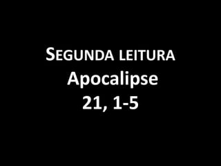 Segunda leitura  Apocalipse21, 1-5 