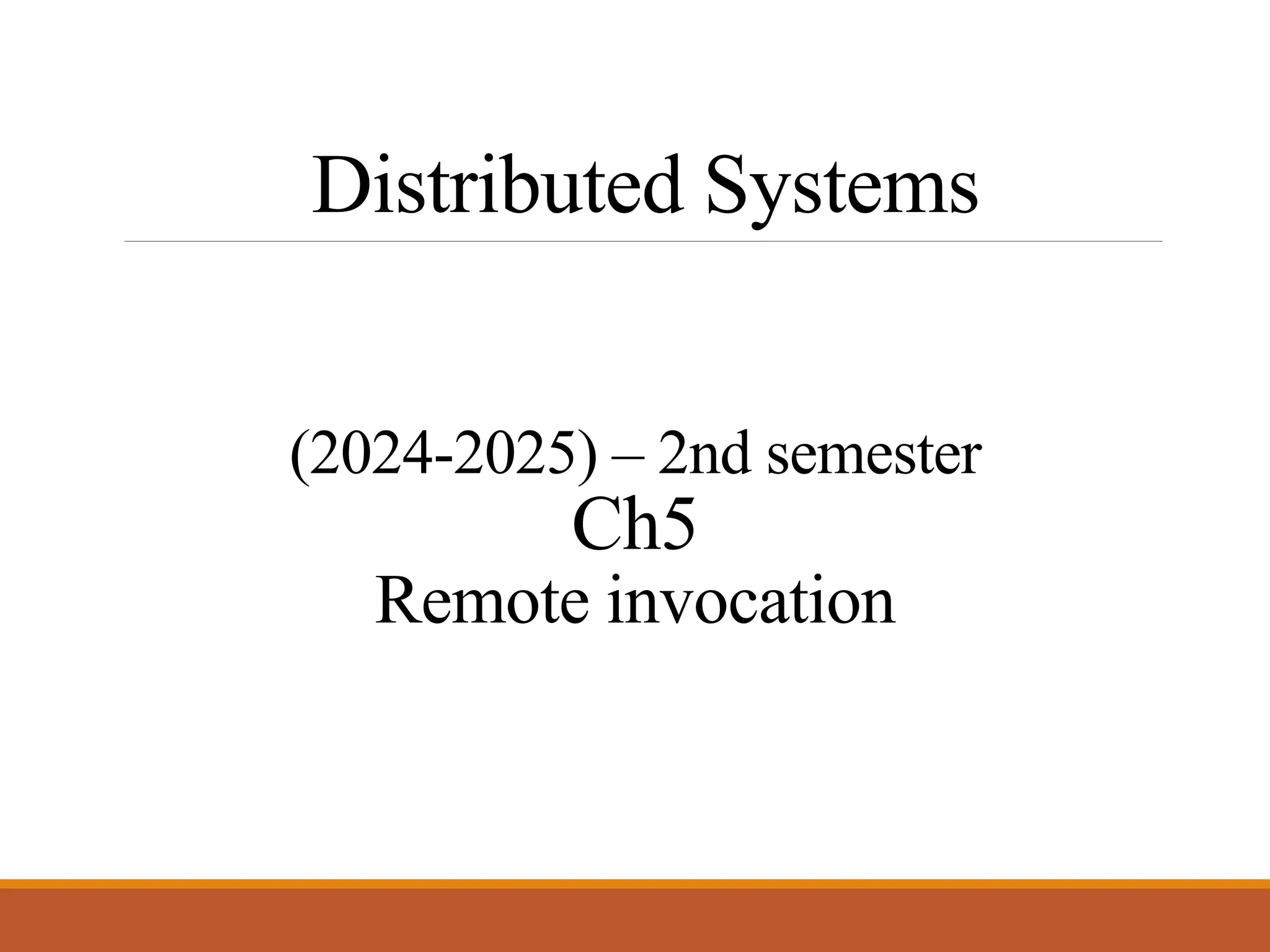 (2024-2025) – 2nd semester
Ch5
Remote invocation
Distributed Systems
 