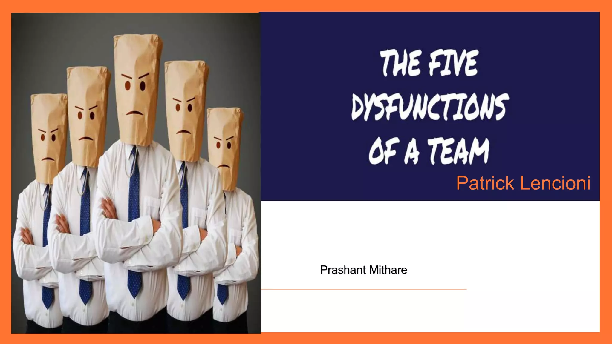 Prashant Mithare
Patrick Lencioni