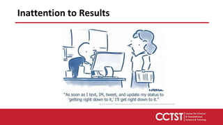 Inattention to Results
 