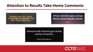 Attention to Results Take-Home Comments
 