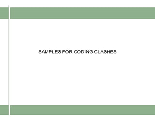 SAMPLES FOR CODING CLASHES
 