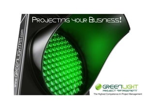 The Highest Competence In Project Management
prOjecting yOur business!
 