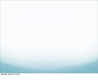 Monday, August 16, 2010
 