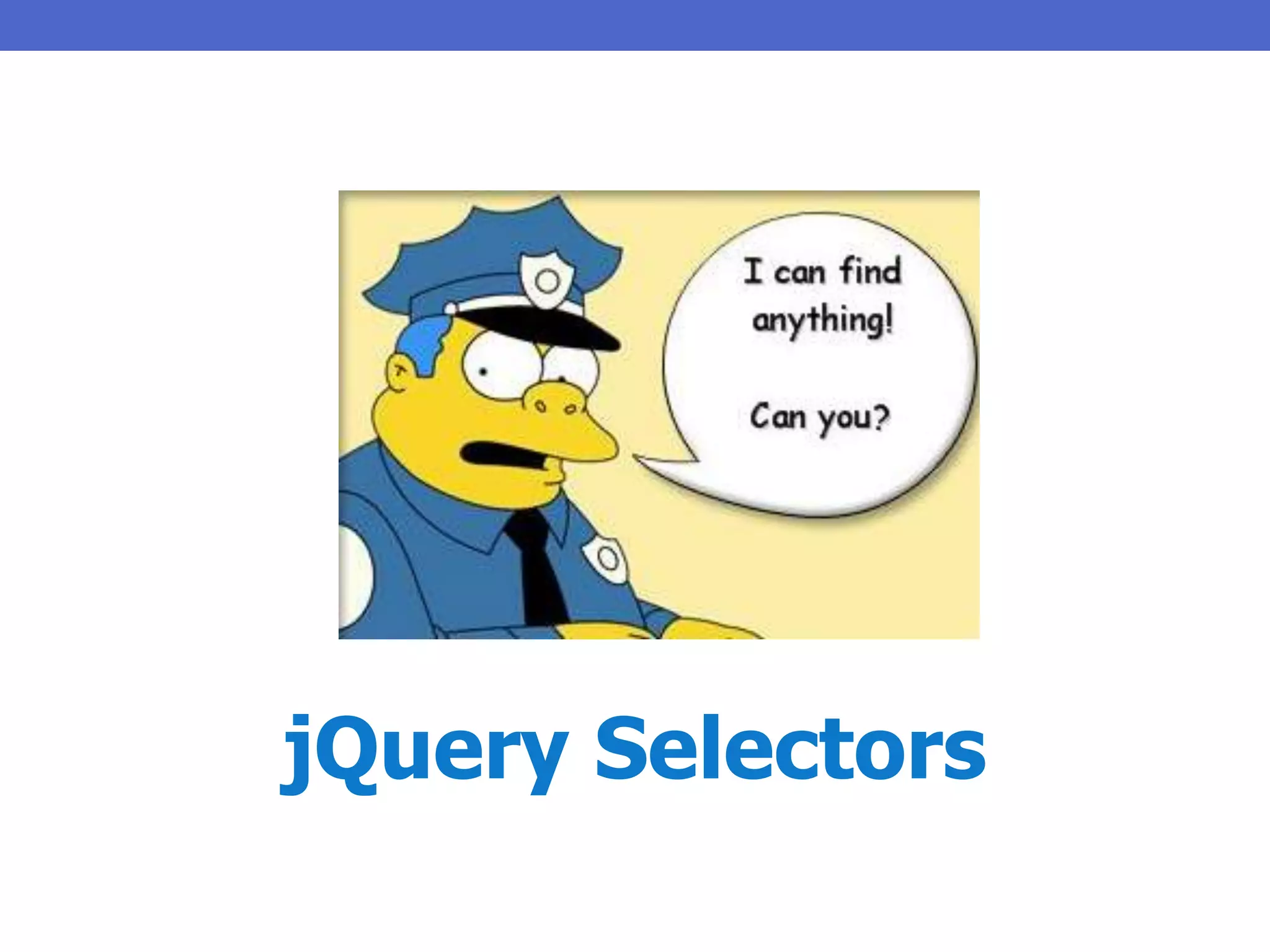 jQuery Selectors
 