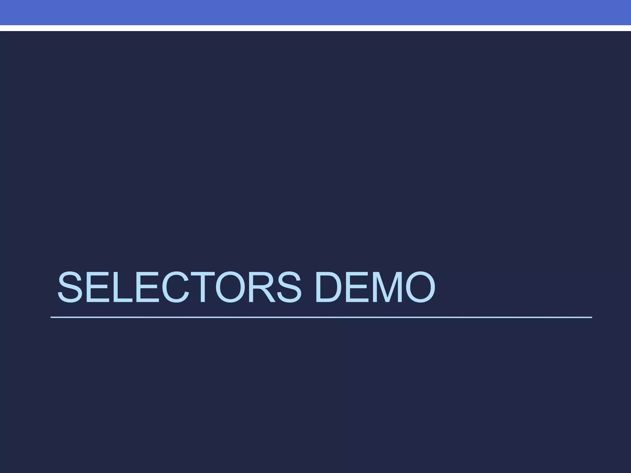 SELECTORS DEMO
 