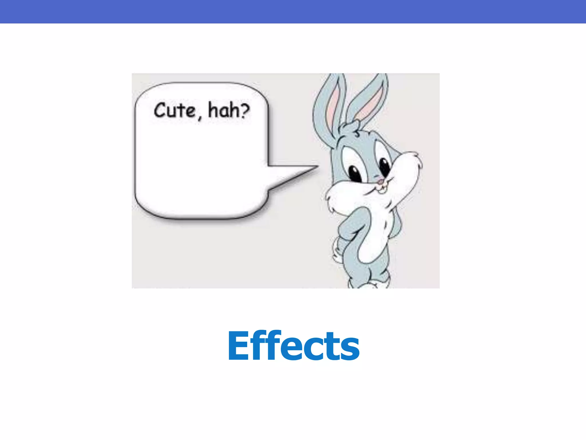 Effects
 