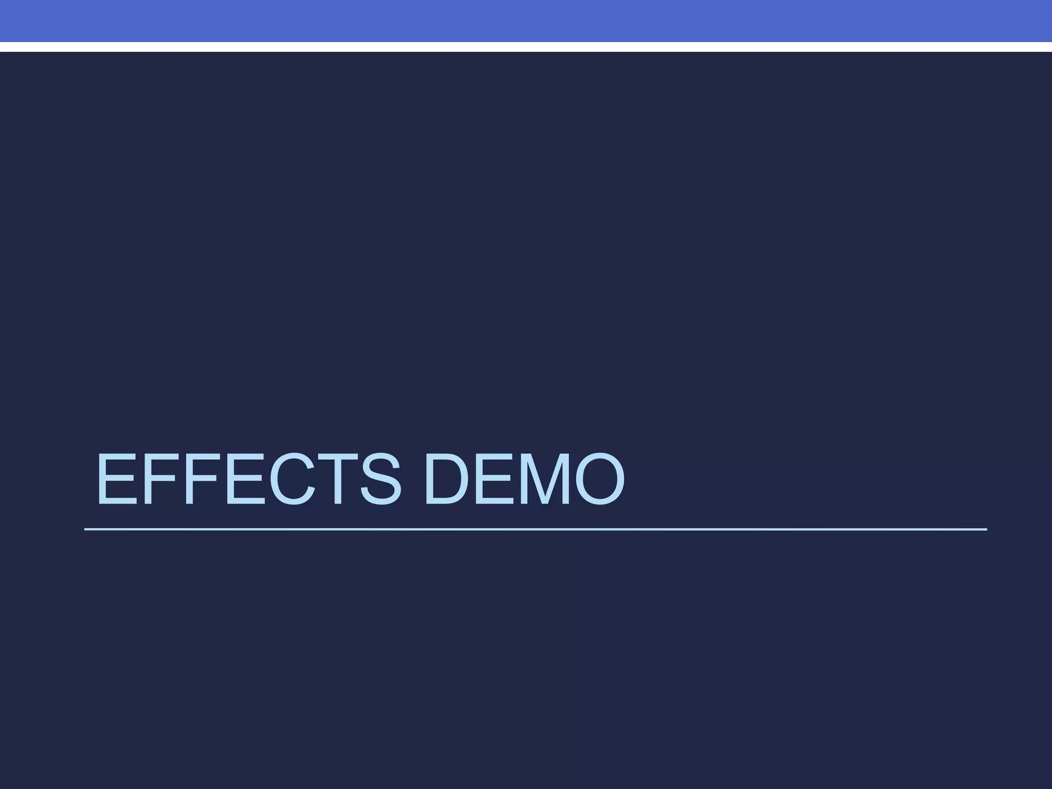 EFFECTS DEMO
 