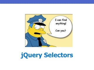 jQuery Selectors
 
