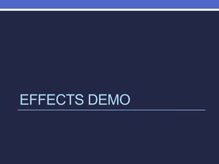 EFFECTS DEMO
 