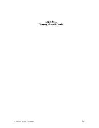 Complete Arabic Grammar 287
Appendix A
Glossary of Arabic Verbs
 