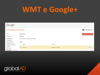 WMT e Google+
 
