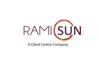 SUNRAMI
A Client Centric Company
 