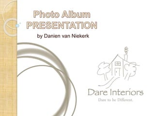 by Danien van Niekerk
 