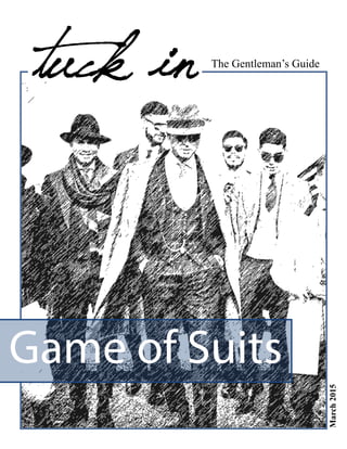 tuck in The Gentleman’s Guide
March2015
Game of Suits
 