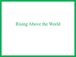 Rising Above the World
TC
 