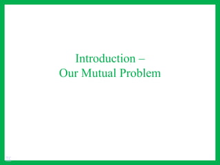 Introduction –
Our Mutual Problem
TC
 
