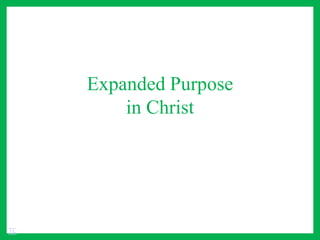 Expanded Purpose
in Christ
TC
 