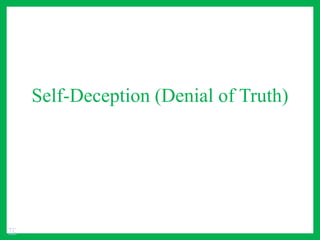 Self-Deception (Denial of Truth)
TC
 