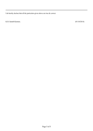 I do hereby declare that all the particulars given above are true & correct.
K.D. Sanath Kumara. (01/10/2014)
Page 5 of 5
 