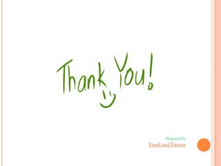 Prepared by

Food and Fitness

 