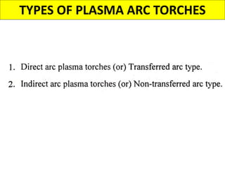 TYPES OF PLASMA ARC TORCHES
 