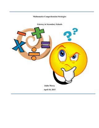 0
Mathematics Comprehension Strategies
Literacy in Secondary Schools
Jodin Morey
April 18, 2015
 