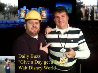 Daily Buzz
"Give a Day get a Day"
Walt Disney World
 