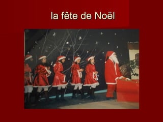 la fête de Noël

 