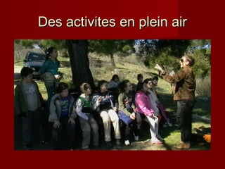 Des activites en plein air

 