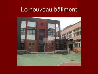 Le nouveau bâtiment

 