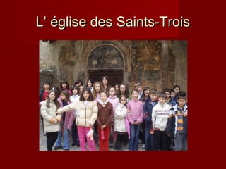 L’ église des Saints-Trois

 