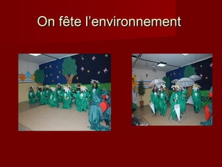On fête l’environnement

 