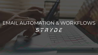 EMAIL AUTOMATION & WORKFLOWS
 