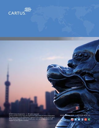 © 2015 Cartus Corporation | All rights reserved.
Cartus and the Cartus logo are registered trademarks of Cartus Corporation.
The information in this publication is general information, current as of April,
2015. Cartus suggests that you consult your own tax or legal advisor with
respect to your speciﬁc situation.
www.cartus.com | connect with us:
 