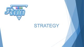 STRATEGY
 