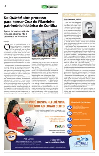Curitiba, julho de 2011

»6
                                                                                   Do Quintal

                                                                                                                             UMA RUA, UMA HISTÓRIA
Do Quintal abre processo                                                                                                     Nosso maior jurista
para tornar Cruz do Pilarzinho                                                                                                   Hugo Simas (foto), que nomeia
                                                                                                                             a rua que começa na confluência
patrimônio histórico de Curitiba                                                                                             com a Albino Silva, no Bom Retiro,
                                                                                                                             e desemboca no início das ruas Ra-
                                                                                                                             poso Tavares e Amauri Lange Silvé-
                                                                                                           João de Noronha
                                                                                                                             rio, no Pilarzinho, é considerado o
Apesar de sua importância                                                                                                    maior jurista paranaense. Mas foi
histórica, ela ainda não é                                                                                                   bem mais que isso. Segundo a Fun-
                                                                                                                             dação que leva seu nome, criada em
cadastrada na Prefeitura                                                                                                     1993 em parceria com a UFPR, “o
                                                                                                                             Dr. Hugo Simas foi um cidadão bri-
                                                                                                                             lhante em todas as atividades que desenvolveu, como farmacêuti-
Angela Ribeiro                                                                                                               co, advogado, promotor de justiça, deputado estadual, redator de




O
                                                                                                                             jornais, bibliotecário, procurador geral do Estado do Paraná, autor
               Jornal Do Quintal deu entrada, no dia                                                                         de obras jurídicas e professor”.
               cinco de julho, junto à Prefeitura Muni-                                                                          Hugo Gutierrez Simas nasceu em Paranaguá, em 23 de outu-
               cipal de Curitiba, ao processo de registro                                                                    bro de 1863. Filho de farmacêutico, seu primeiro curso superior
               da Cruz do Pilarzinho como um monu-                                                                           foi Farmácia, feito no Rio de Janeiro. Após ajudar o pai por 5 anos
mento histórico oficial da cidade. Com data de cons-                                                                         em seu negócio, formou-se em direito no Rio de Janeiro. Advoga-
trução estimada na segunda metade do século XIX, o                                                                           do brilhante na área de Direito Marítimo, voltou ao Paraná, onde
cruzeiro ainda não conta com um registro e permanece                                                                         foi promotor de Antonina e posteriormente Procurador-Geral do
sob a salvaguarda exclusiva dos moradores da região.                                                                         Estado e desembargador do então Superior Tribunal de Justiça.
Isso quer dizer que, apesar de sua importância como                                                                          Entre outras funções, foi professor de Lógica, no Ginásio Parana-
                                                            Na última edição, o Do Quintal contou a história
referencial histórico, a Cruz não existe sequer no mapa                                                                      ense, e de Portuguës e Pedagogia, na Escola Normal de Curitiba.
                                                            da “Cruz quase invisível”.
de monumentos a serem preservados pelo poder mu-                                                                             Ao mesmo tempo passou a militar na imprensa diária, chegando à
nicipal e até mesmo sua limpeza acontece em caráter         sa Senhora do Pilar, cuja placa marca o ano de 1782. A           direção do “Diário da Tarde” e do “Correio do Paraná”.
oficioso.                                                   Fundação Cultural chama atenção para o fato de que o                 Foi um dos fundadores da Universidade Federal do Paraná
   A questão é que a Cruz foi levantada pela população      processo migratório de polacos na região teve início a           (1912), onde lecionou Economia Política e depois Direito Consti-
no meio de duas ruas que se tornariam duas avenidas         partir de 1800.                                                  tucional, emprestando também sua colaboração como bibliotecá-
centrais do bairro do Pilarzinho, a Raposo Tavares e            Na última edição, o jornal Do Quintal contou a his-          rio da nova instituição.
Hugo Simas. Com o crescimento da região, a cruz teve        tória da Cruz do Pilarzinho a partir do depoimento de                Deixou várias obras jurídicas que o consagraram nacionalmen-
de ser afastada e fixada numa calçada onde hoje funcio-     alguns dos moradores antigos do bairro, responsáveis             te entre eles, o “Compëndio de Direito Marítimo” (1938), o “Có-
na um centro comercial que, com suas fachadas, prati-       pela manutenção e preservação do cruzeiro, como o se-            digo Brasileiro do Ar” (1939), e os seu “Processos Acessórios”.
camente, tornou invisível o monumento.                      nhor Edwino José Polak, morto em maio último.                    Um mês antes de morrer, em dezembro de 1941, Hugo Simas fez
   Segundo funcionários da Secretaria Municipal do              Diante de sua invisibilidade e dos riscos de futuras         entrega ao governo do seu anteprojeto do Código de Transportes,
Meio Ambiente, órgão responsável pela manutenção            intervenções no monumento que, ao longo dos anos,                missão que lhe fora confiada pelo ministro Francisco Campos.
de parque, pr aças e monumentos, o serviço de manu-         já sofreu inúmeras alterações, o Do Quintal resolveu             Mas, também enveredou por outras áreas do mundo literário, dei-
tenção vem sendo feita como uma iniciativa do órgão         entrar com solicitação para que a Prefeitura oficialize          xando grande quantidade de conferências e obras variadas, como
que não conta com nenhum registro que, ao menos, dê         o lote onde está a Cruz do Pilarzinho, denominando o             “Agricultura na escola primária” e “O Romance de Amor do Poeta”.
conta de sua existência. Mesmo depois de um levanta-        monumento. Esse é o primeiro passo para o seu reco-              Em 1946, foi homenageado pelos estudantes de direito da UFPR
mento histórico realizado pela Fundação Cultural de         nhecimento como um patrimônio histórico. Caso a po-              que deram o seu nome ao Diretório Acadëmico.
Curitiba que levantou a possibilidade da Cruz do Pilar-     pulação queira acompanhar ou mesmo cobrar o anda-                    Em agosto de 1948, projeto de lei de autoria do vereador An-
zinho ser um monumento construído antes mesmo do            mento do processo, basta ligar para a Prefeitura Muni-           tenor dos Santos, autorizou o Executivo a dar o nome de Desem-
processo de colonização da região. É que ela pode ter       cipal, através do número 3350-8749 e solicitar informa-          bargador Hugo Simas à via até então denominada Avenida Pilar-
sido levantada no período de construção da Igreja Nos-      ções sobre a petição sob o protocolo 50-000101/2011.             zinho. (DSF)




                                             SE VOCÊ BUSCA REFERÊNCIA,                                                                     Diferenciais do EAD Claretiano:

                                               CHEGOU AO LUGAR CERTO.                                                                          Sala de Aula Virtual
                                                                                                                                               Sistema gerenciador de aprendizagem
                                                                                                                                               desenvolvido pelo Claretiano

                                                                   CENTRO UNIVERSITÁRIO CLARETIANO.
                                                                                                                                               Material didático
                                                                                                                                               personalizado em CD-ROM

                                                                                        Eleita entre as 10 melhores
                                                                                              Instituições de Ensino                           Professores Mestres e Doutores
                                                                                               a Distância do país*.

                                                                                                                                               Biblioteca local e virtual



                                                                                                  TENHA O MELHOR CONTEÚDO.
                                                                                                                                               Aula presencial uma vez por mês
                                                                                                       FAÇA EAD CLARETIANO.
             LAR
      VESTIBU
            30/JUL
                                           Polo Curitiba
                          Faculdade Claretiana de Curitiba
                                                                                                      (41) 3307-7729                                                      40 anos
                                                                                         www.claretiano.edu.br
                            Av. Presidente Getúlio Vargas, 1193 - Rebouças

                      *segundo pesquisa realizada pela Associação Brasileira dos Estudantes de Educação a Distância (ABE-EAD).
 