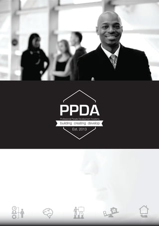 PPDA
building creating develop
Est. 2013
Professional People Development Academy
 